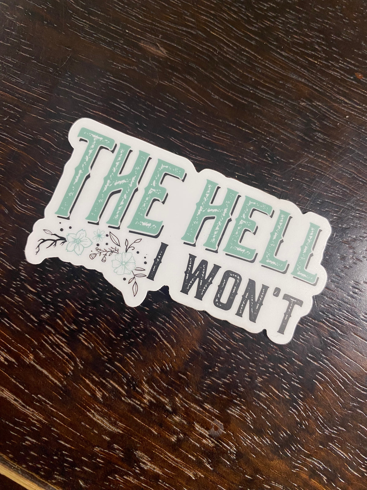 The Hell I Won't Sticker